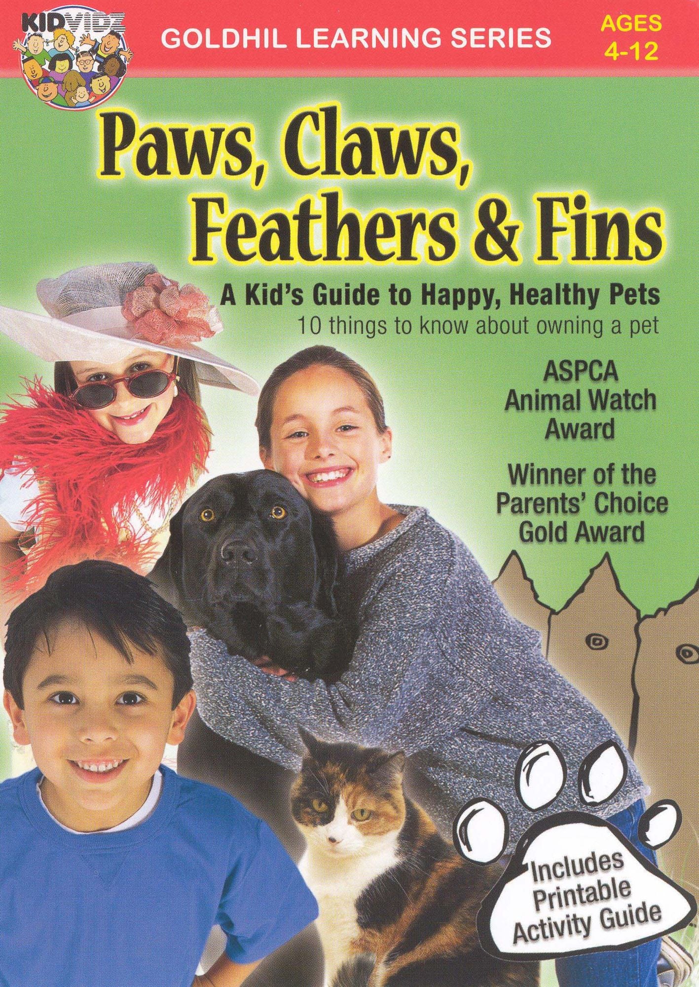 Paws, Claws, Feathers & Fins - A Kid's Guide to Happy, Healthy Pets