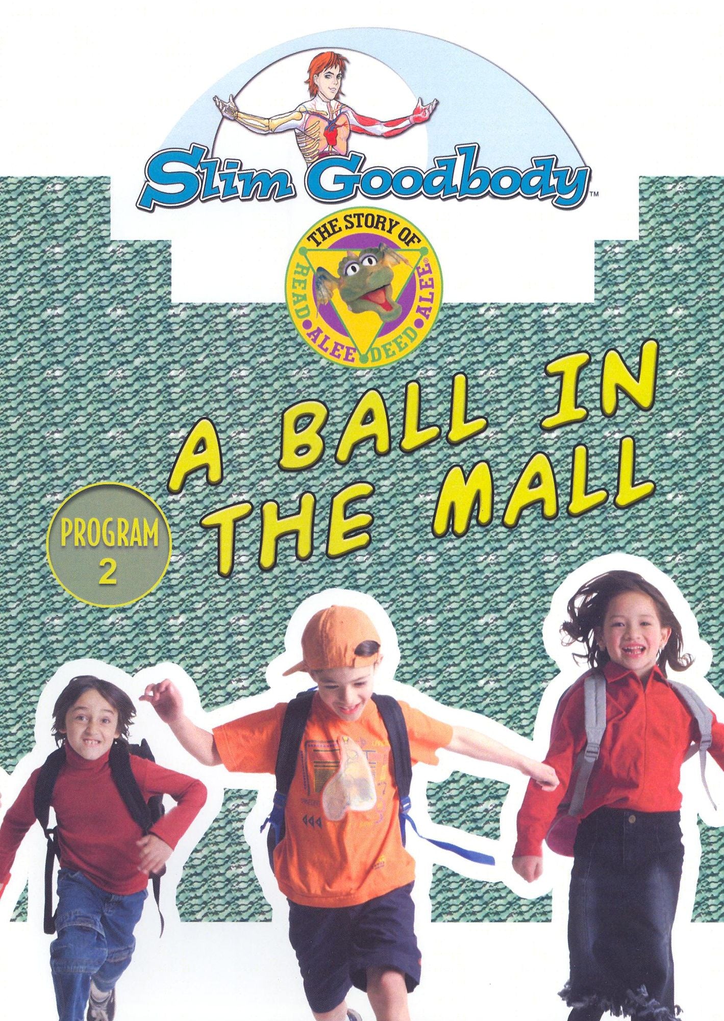 Slim Goodbody Read Alee Deed Alee: A Ball in the Mall