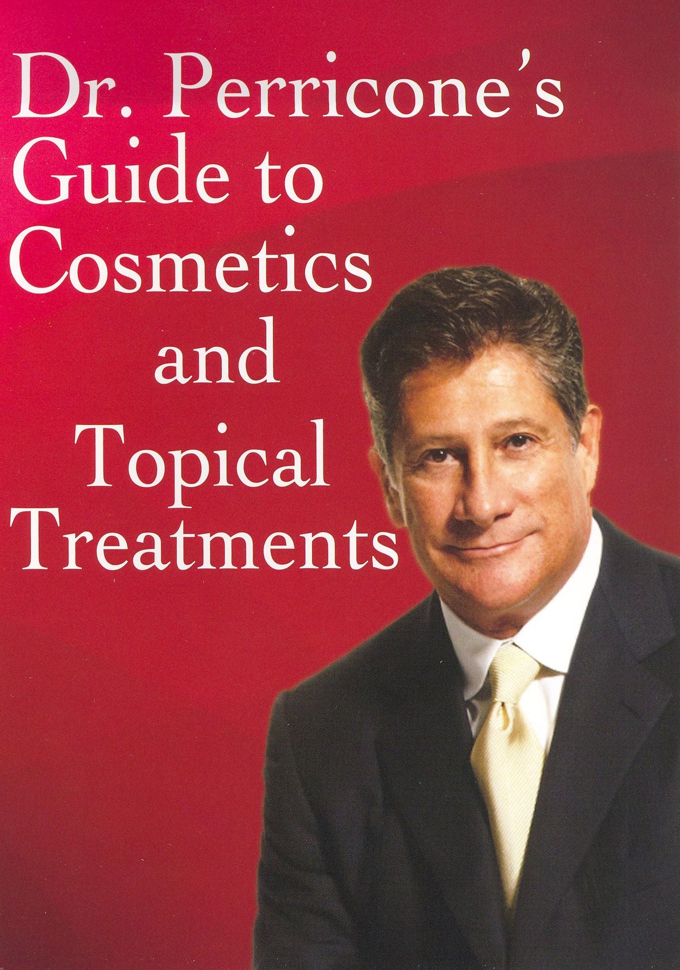 Nicholas Perricone: Guide to Cosmetics and Topical Treatments