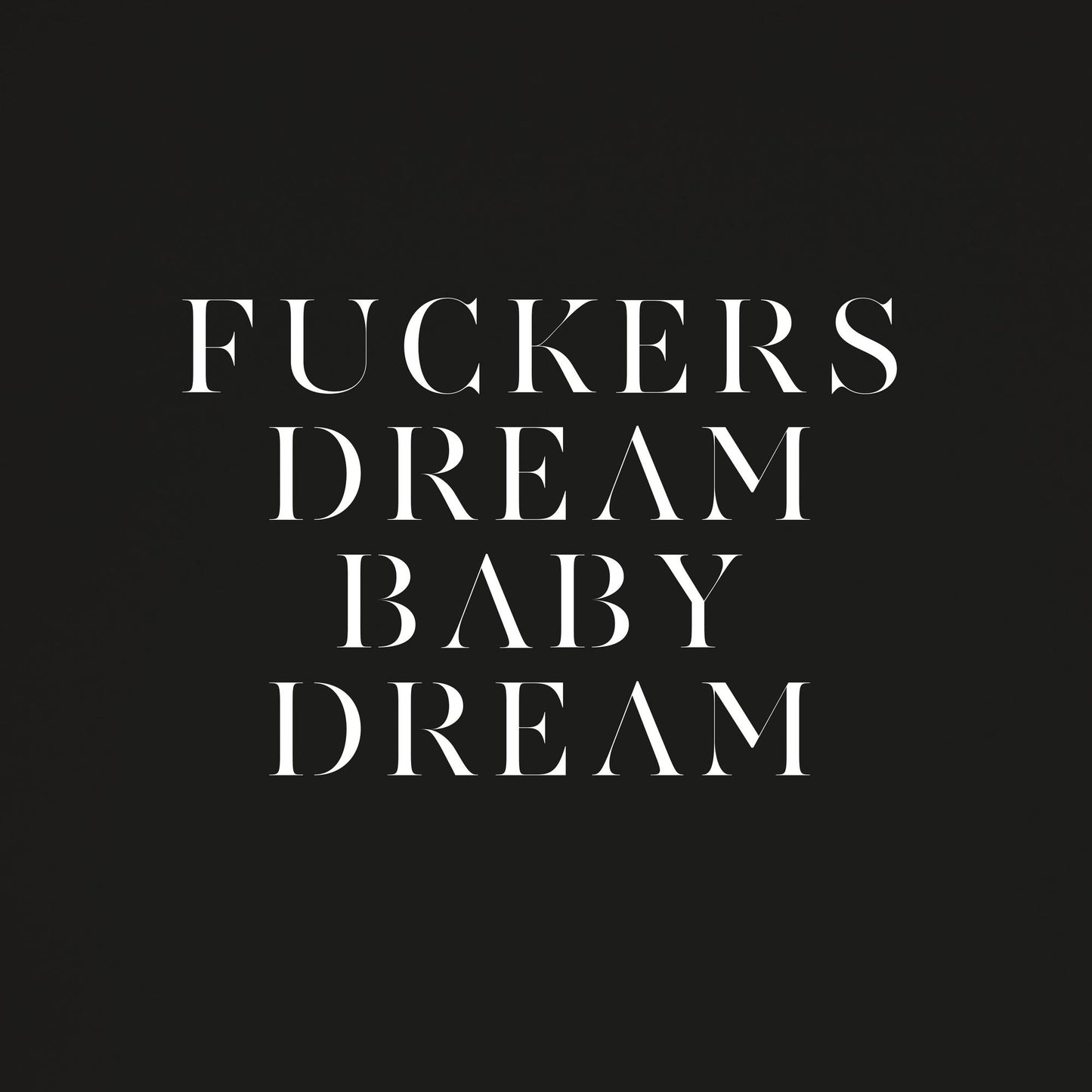 Fuckers/dream Baby Dream