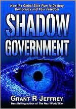 Grant R. Jeffrey: Shadow Government
