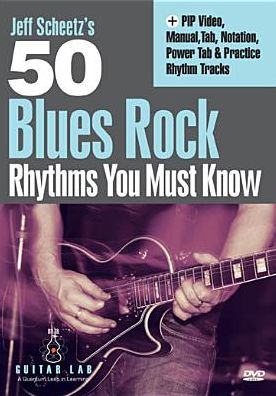 Jeff Scheetz's 50 Blues Rock Rhythms You Must Know