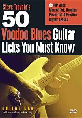 Steve Trovato's 50 Voodoo Blues Guitar Licks You Must Know