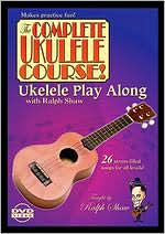 Ralph Shaw: The Complete Ukulele Course! - Ukulele Play Along