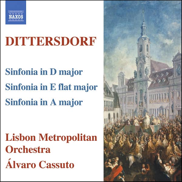 Dittersdorf: Sinfonia in D major; Sinfonia in E flat major; Sinfonia in A major