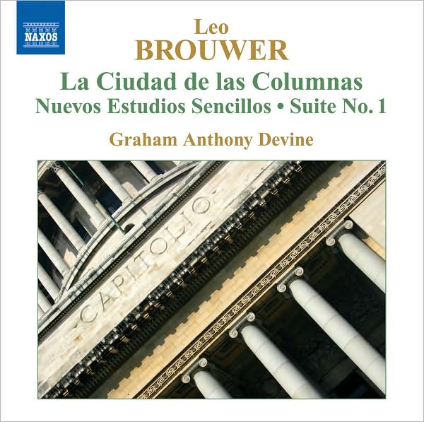 Brouwer: La Ciudad de las Columnas; Nuevos Estudios Sencillos; Suite No. 1