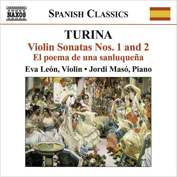 Turina: Violin Sonatas Nos. 1 & 2; El poema de una sanluque?a