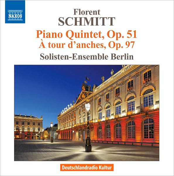 Florent Schmitt: Piano Quintet, Op. 51; ? tour d'anches, Op. 97