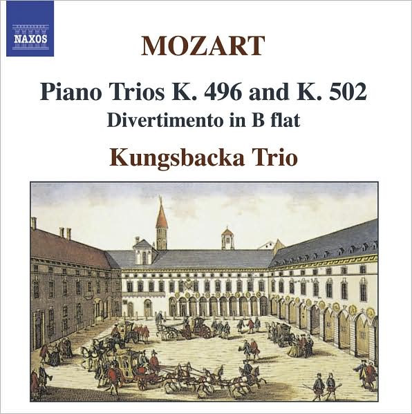 Mozart: Piano Trios K. 496 and K. 502; Divertimento in B flat
