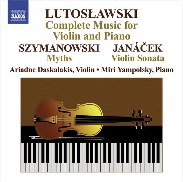 Lutoslawski: Complete Music for Violin and Piano; Szymanowski: Myths; Jan?cek: Violin Sonata