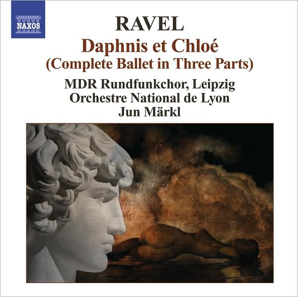 Maurice Ravel: Daphnis et Chlo? (Complete Ballet in Three Parts)