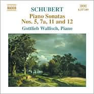 Schubert: Piano Sonatas Nos. 5, 7a, 11 & 12