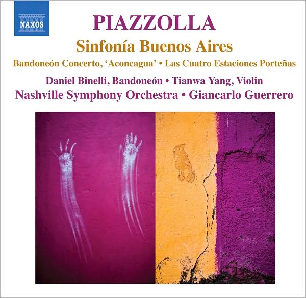 Piazzolla: Sinfonia Buenos Aires; Bandone?n Concerto; La Cuatro Estaciones Porte?as