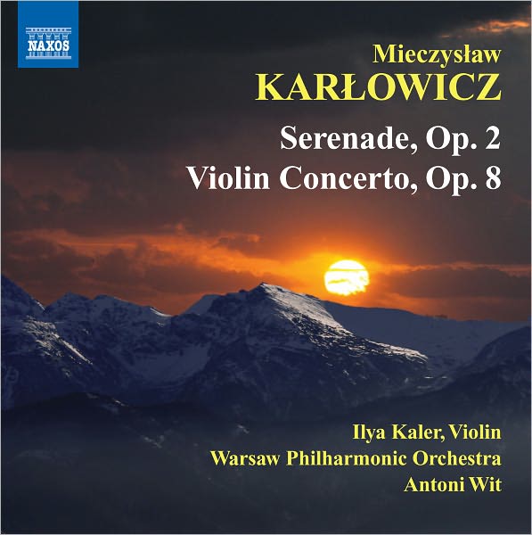 Mieczyslaw Karlowicz: Serenade, Op. 2; Violin Concerto, Op. 8
