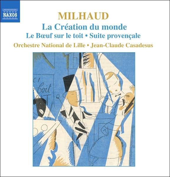 Milhaud: La Cr?ation du monde; Le boeuf sur le toit; Suite proven?ale