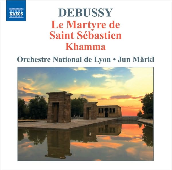 Debussy: Orchestral Works, Vol. 4 - Le Martyre de Saint S?bastien; Khamma