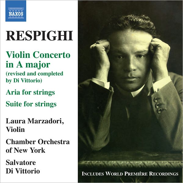 Respighi: Violin Concerto; Suite for Strings