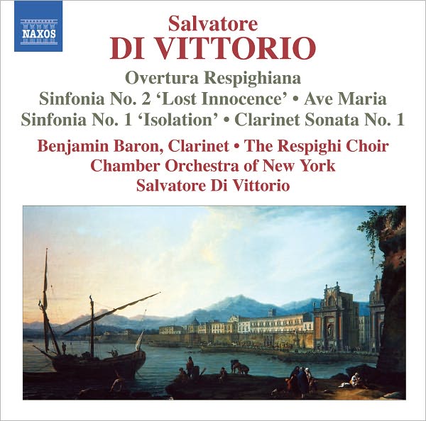 Salvatore Di Vittorio: Overtura Respighiana; Sinfonia No. 2 'Lost Innocence'; Ave Maria; Sinfonia No. 1 'Isolation' &