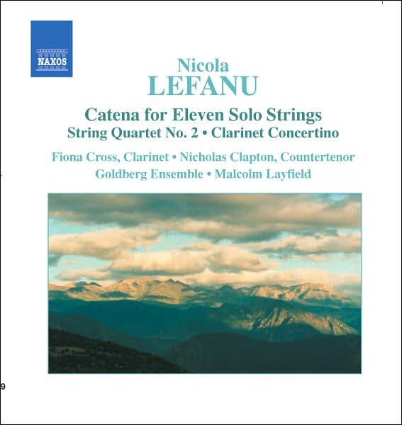 Lefanu: Catena for Eleven Solo Strings; String Quartet No. 2; Clarinet Concertino
