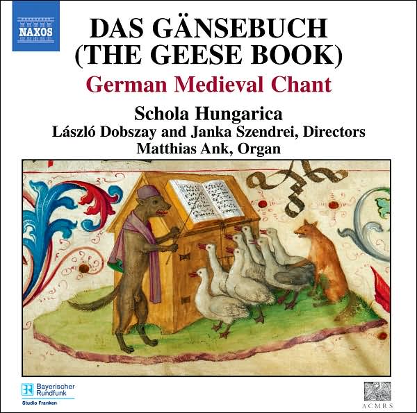 Das G?nsebuch (The Geese Book): German Medieval Chant