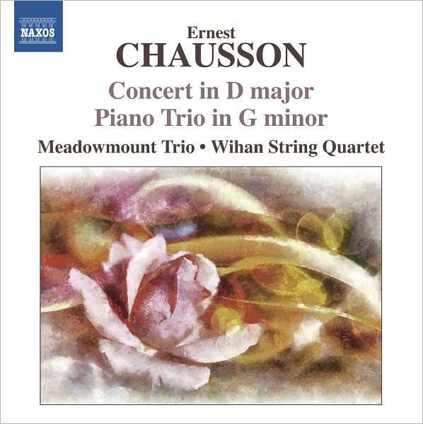 Chausson: Concert for Violin, Piano & String Quartet; Piano Trio