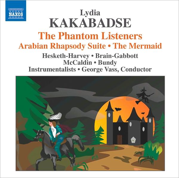 Lydia Kakabadse: The Phantom Listeners; Arabian Rhapsody Suite; The Mermaid