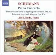 Schumann: Piano Concerto; Introduction and Allegro appassionato, Op. 92; Introduction and Allegro, Op. 134