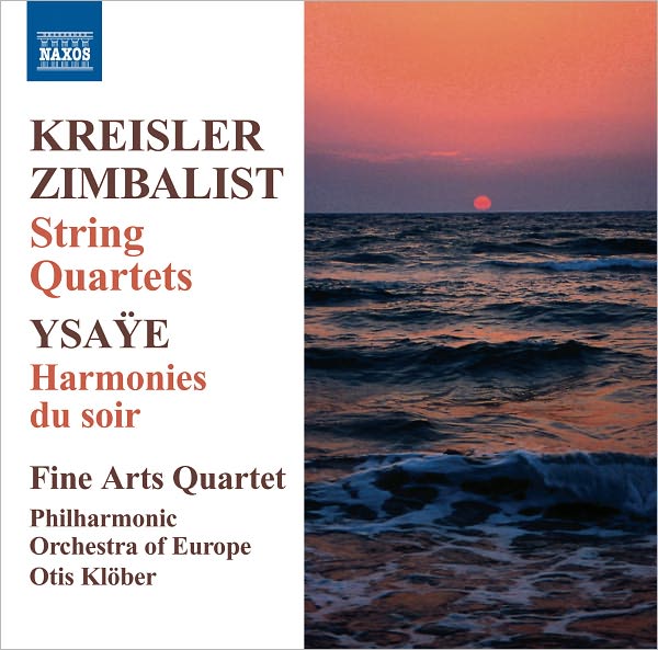 Fritz Kreisler, Efrem Zimbalist: String Quartets; Ysa?e: Harmonies du soir
