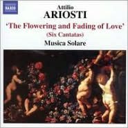 Attilio Ariosti: The Flowering and Fading of Love (Six Cantatas)