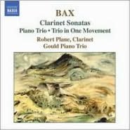 Bax: Clarinet Sonatas, Piano Trio, Trio in One Movement