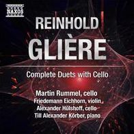 Reinhold Gli?re: Complete Duets with Cello