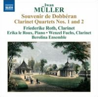 Iwan M?ller: Souvenir de Dobb?ran; Clarinet Quartets Nos. 1 & 2