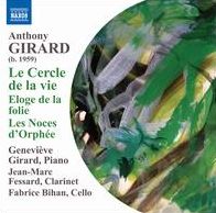 Anthony Girard: Le Cercle De La Vie; Eloge De La Folie; Les Noces D'orphée
