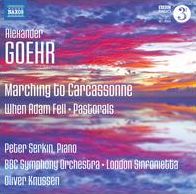 Alexander Goehr: Marching To Carcassonne; When Adam Fell; Pastorals