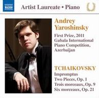 Tchaikovsky: Impromptus; Two Pieces, Op. 1; Trois Morceaux, Op. 9; Six Morceaux, Op. 21