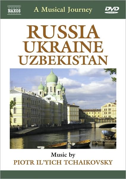 A Musical Journey: Russia/Ukraine/Uzbekistan - Tchaikovsky