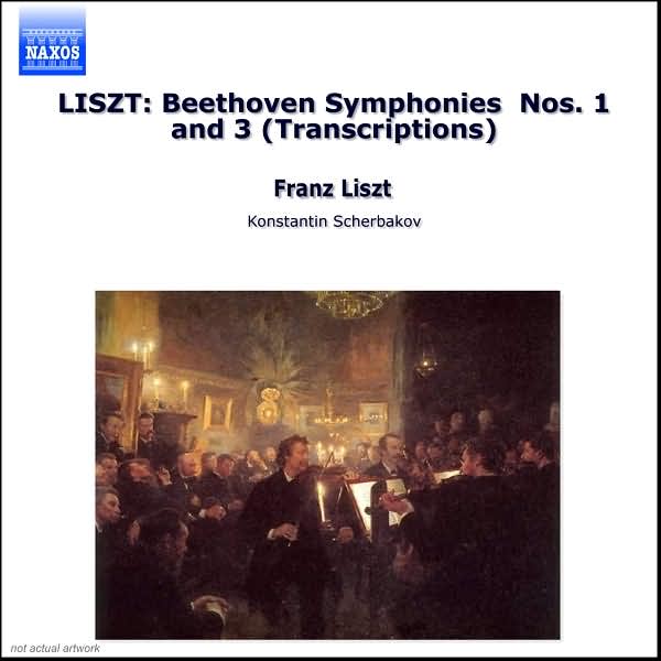 Liszt: Piano Transcriptions of Beethoven's Symphonies Nos. 1 & 3