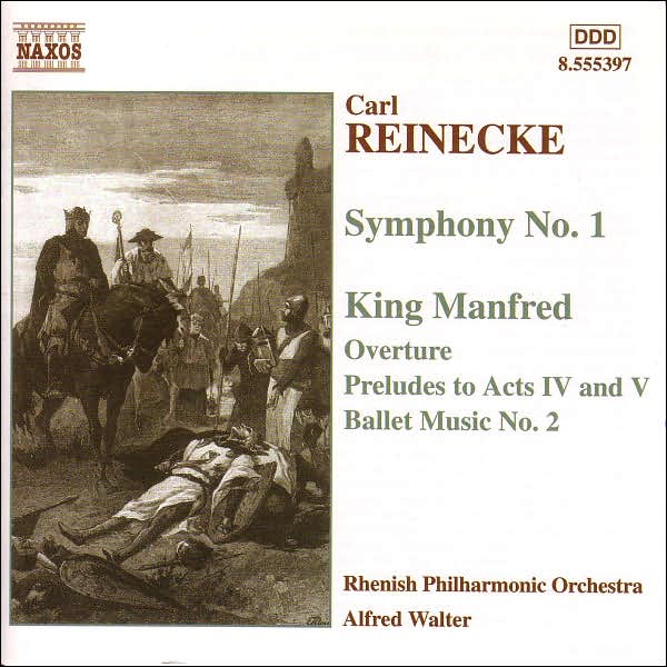Carl Reinecke: Symphony No. 1; King Manfred, Op. 93 (Highlights)
