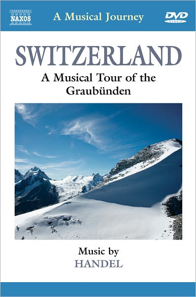 A Musical Journey: Switzerland - A Musical Tour of the Graubunden