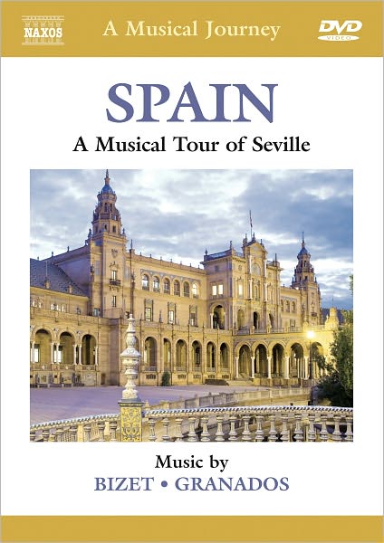 A Musical Journey: Spain - A Musical Journey of Seville
