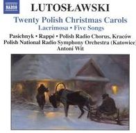 Lutoslawski: Twenty Polish Christmas Carols; Lacrimosa; Five Songs