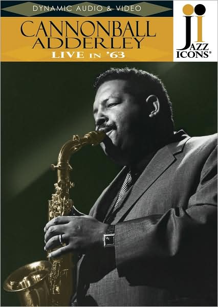 Jazz Icons: Cannonball Adderley Live in '63