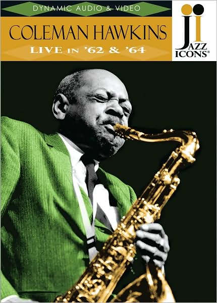 Jazz Icons: Coleman Hawkins - Live in '62 & '64