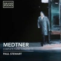 Nikolay Medtner: Complete Piano Sonatas, Vol. 1