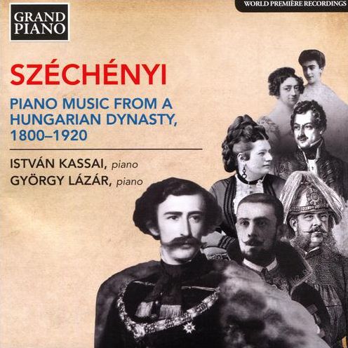 Piano Music From A Hungarian Dynasty (Szechenyi / Lazar / Kassai)