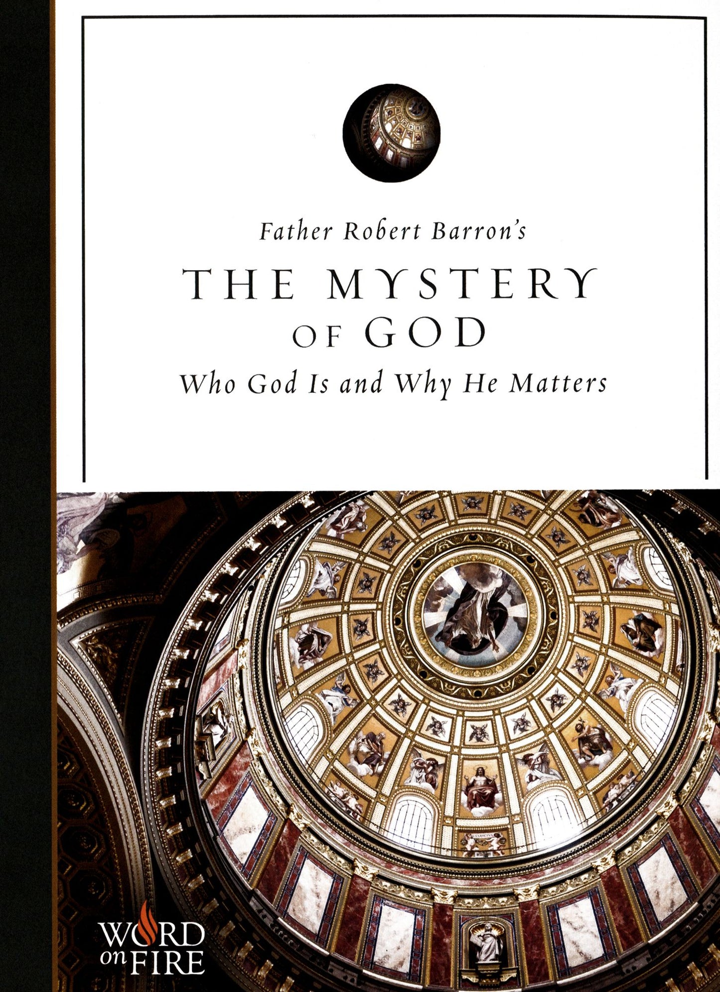 Mystery Of God: Who God Is And Why He Matters