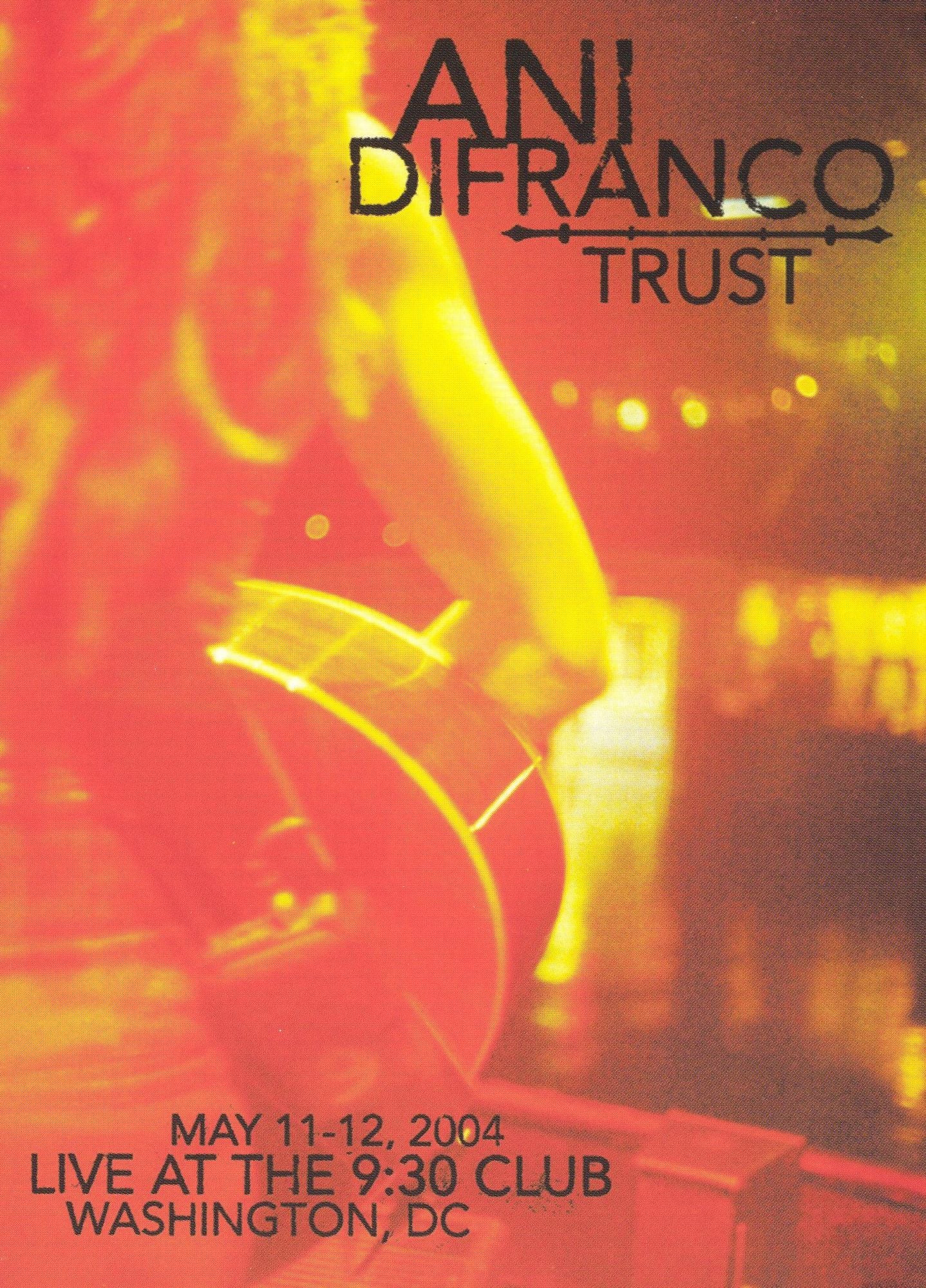 Ani DiFranco: Trust - May 11-12, 2004, Live at the 9:30 Club, Washington, DC