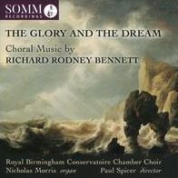 Glory and the Dream: Choral Music by Richard Rodney Bennett