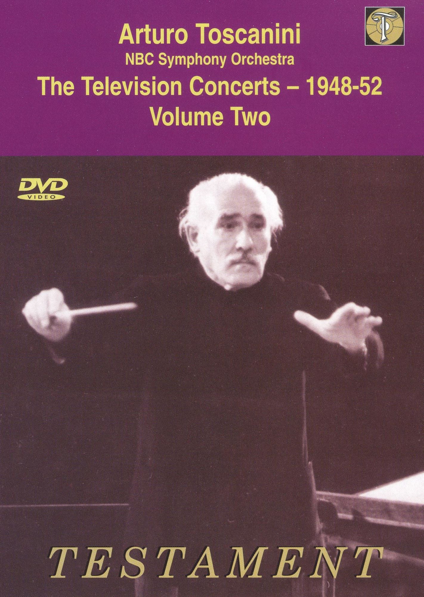 Arturo Toscanini and the NBC Symphony Orchestra: The Television Concerts, Vol. 2 - 1948-52