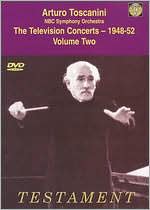 Arturo Toscanini and the NBC Symphony Orchestra: The Television Concerts, Vol. 2 - 1948-52
